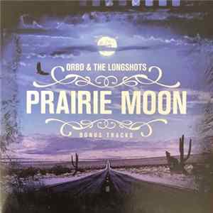 Orbo & the Longshots - Prairie Moon (Bonus Tracks) FLAC
