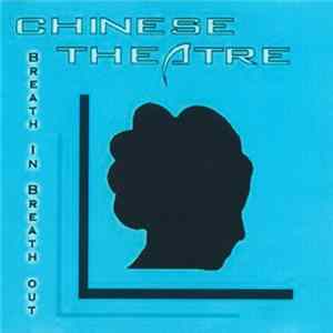 Chinese Theatre - Breathe In Breathe Out FLAC