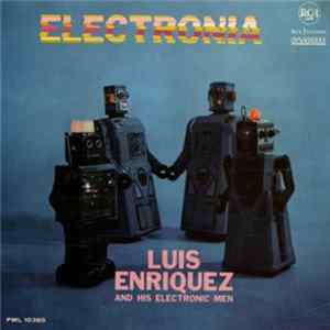 Luis Enriquez And His Electronic Men - Electronia FLAC