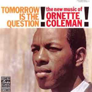 Ornette Coleman - Tomorrow Is The Question! FLAC