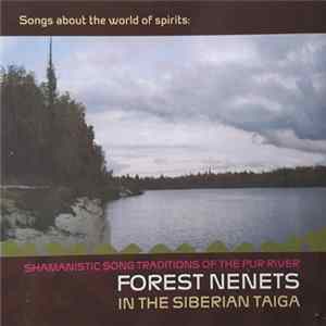 Various - Songs About The World Of Spirits: Shamanistic Song Traditions Of The Pur River Forest Nenets In The Siberian Taiga FLAC