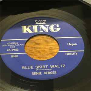 Ernie Berger - Blue Skirt Waltz / You Always Hurt The One You Love FLAC