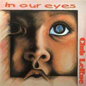 Club LeRue - In Our Eyes FLAC