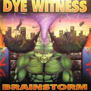 Dye Witness - Brainstorm FLAC