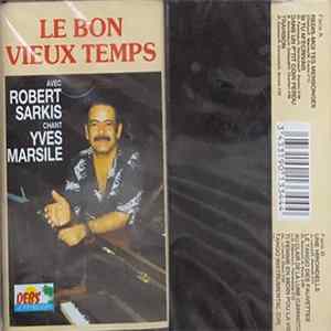 Robert Sarkis Chant Yves Marsile - Le Bon Vieux Temps FLAC