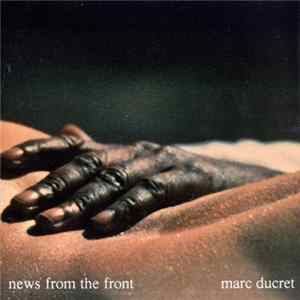 Marc Ducret - News From The Front FLAC