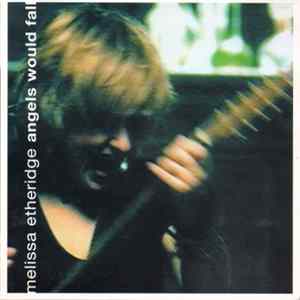 Melissa Etheridge - Angels Would Fall FLAC