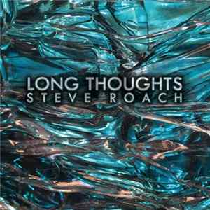 Steve Roach - Long Thoughts FLAC