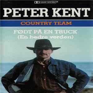 Peter Kent - Født På En Truck FLAC