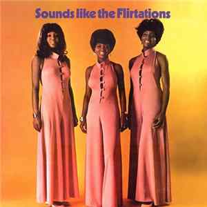 The Flirtations - Sounds Like The Flirtations FLAC