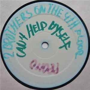 2 Brothers On The 4th Floor - Can't Help Myself (Remixes) FLAC