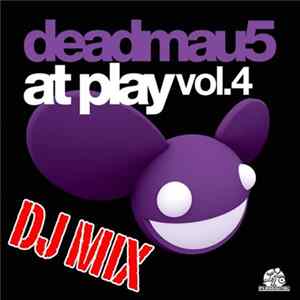 deadmau5 - At Play Vol.4 (DJ Mix) FLAC