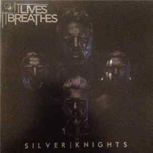 It Lives, It Breathes - Silver Knights FLAC