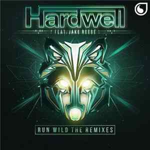 Hardwell Ft. Jake Reese - Run Wild FLAC