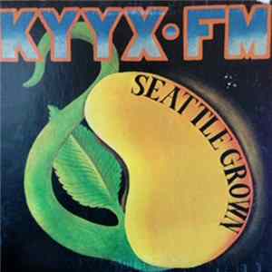 Various - KYYX•FM Seattle Grown FLAC