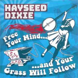 Hayseed Dixie - Free Your Mind and Your Grass Will Follow FLAC