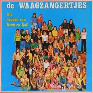 De Waagzangertjes - Wij Houden Van Rock En Roll FLAC