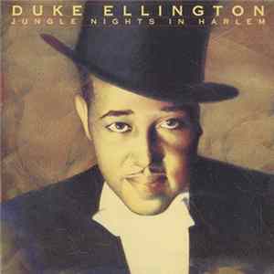 Duke Ellington And His Cotton Club Orchestra - Jungle Nights In Harlem FLAC