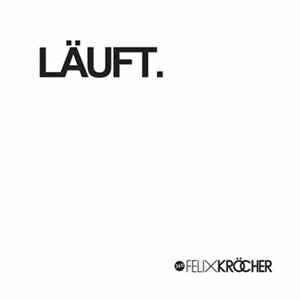 Felix Kröcher - Läuft. FLAC
