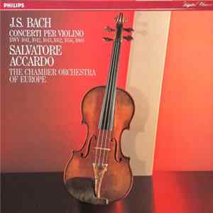 J.S. Bach, Salvatore Accardo, The Chamber Orchestra Of Europe - Concerti Per Violino BWV 1041, 1942, 1043, 1052, 1056, 1060 FLAC