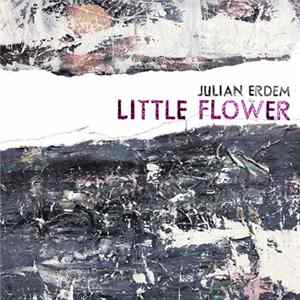 Julian Erdem - Little Flower FLAC
