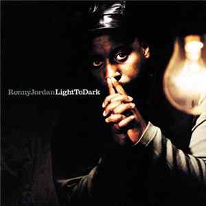 Ronny Jordan - Light To Dark FLAC