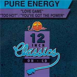 Pure Energy - Love Game / Too Hot / You've Got The Power FLAC
