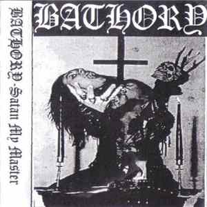 Bathory - Satan My Master FLAC