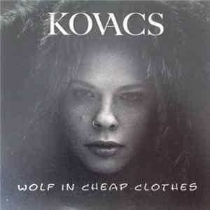 Kovacs - Wolf in Cheap Clothes FLAC
