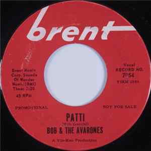 Bob & The Avarones - Patti / Please Say You Want Me To FLAC