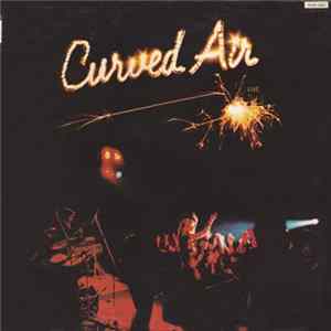 Curved Air - Curved Air Live FLAC