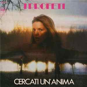 I Profeti - Cercati Un'Anima FLAC