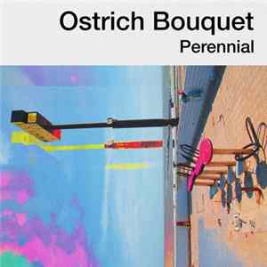Ostrich Bouquet - Perennial FLAC