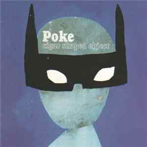 Poke - Cigar Shaped Object FLAC