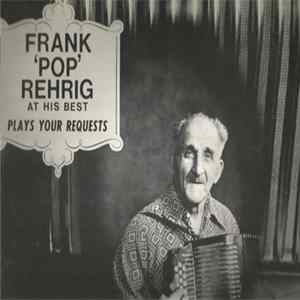 Frank Rehrig - Frank 'Pop' Rehrig At His Best - Plays Your Requests FLAC