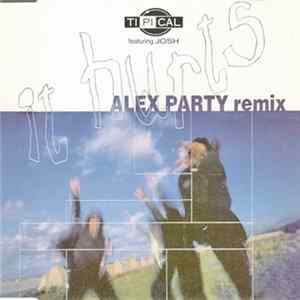 Ti.Pi.Cal Featuring Josh - It Hurts (Alex Party Remix) FLAC