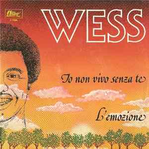 Wess - Io Non Vivo Senza Te / L'Emozione FLAC