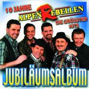 Alpenrebellen - Jubiläumsalbum Die Grössten Hits FLAC