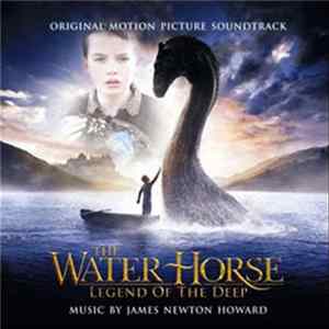 James Newton Howard - The Water Horse - Legend Of The Deep (Original Motion Picture Soundtrack) FLAC