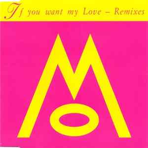 Mo - If You Want My Love - Remixes FLAC