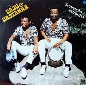 Cajú E Castanha - Sensação Estranha FLAC