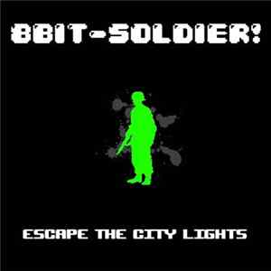 8BIT-SOLDIER! - Escape The City Lights FLAC