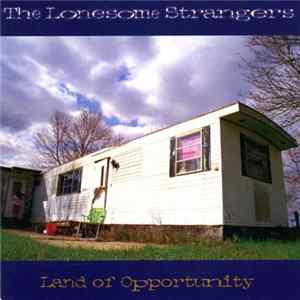 The Lonesome Strangers - Land Of Opportunity FLAC