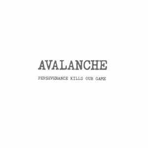 Avalanche - Perseverance Kills Our Game FLAC