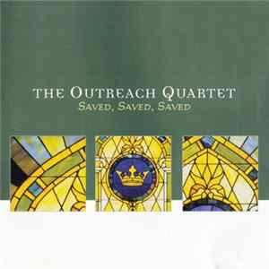 The Outreach Quartet - Saved, Saved, Saved FLAC