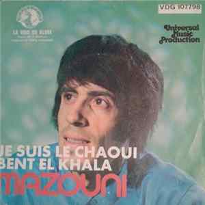 Mazouni - Je Suis Le Chaoui / Bent El Khala FLAC