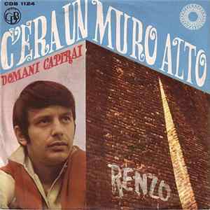 Renzo - C'Era Un Muro Alto / Domani Capirai FLAC