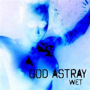 God Astray - Wet FLAC