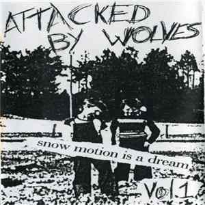 Attacked By Wolves - Snow Motion Is A Dream (Vol. 1) FLAC