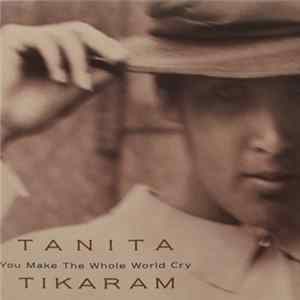 Tanita Tikaram - You Make The Whole World Cry FLAC